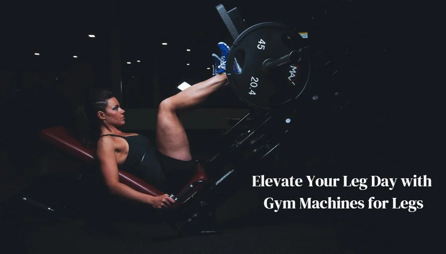 Gym Machines for Legs