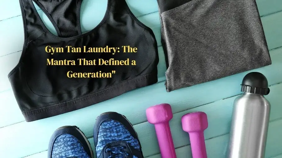 Gym tan laundry