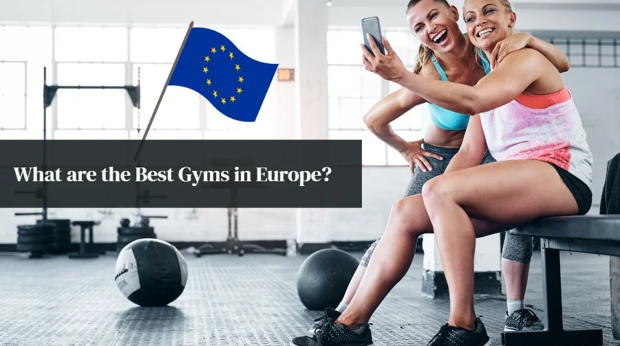 Best Gyms in Europe